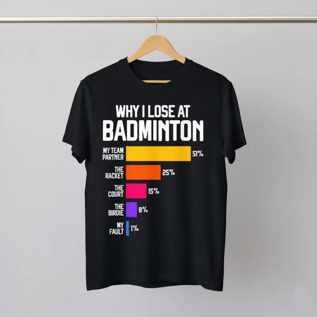 Funny Excuses Chart Why I Lose Badminton T-Shirt