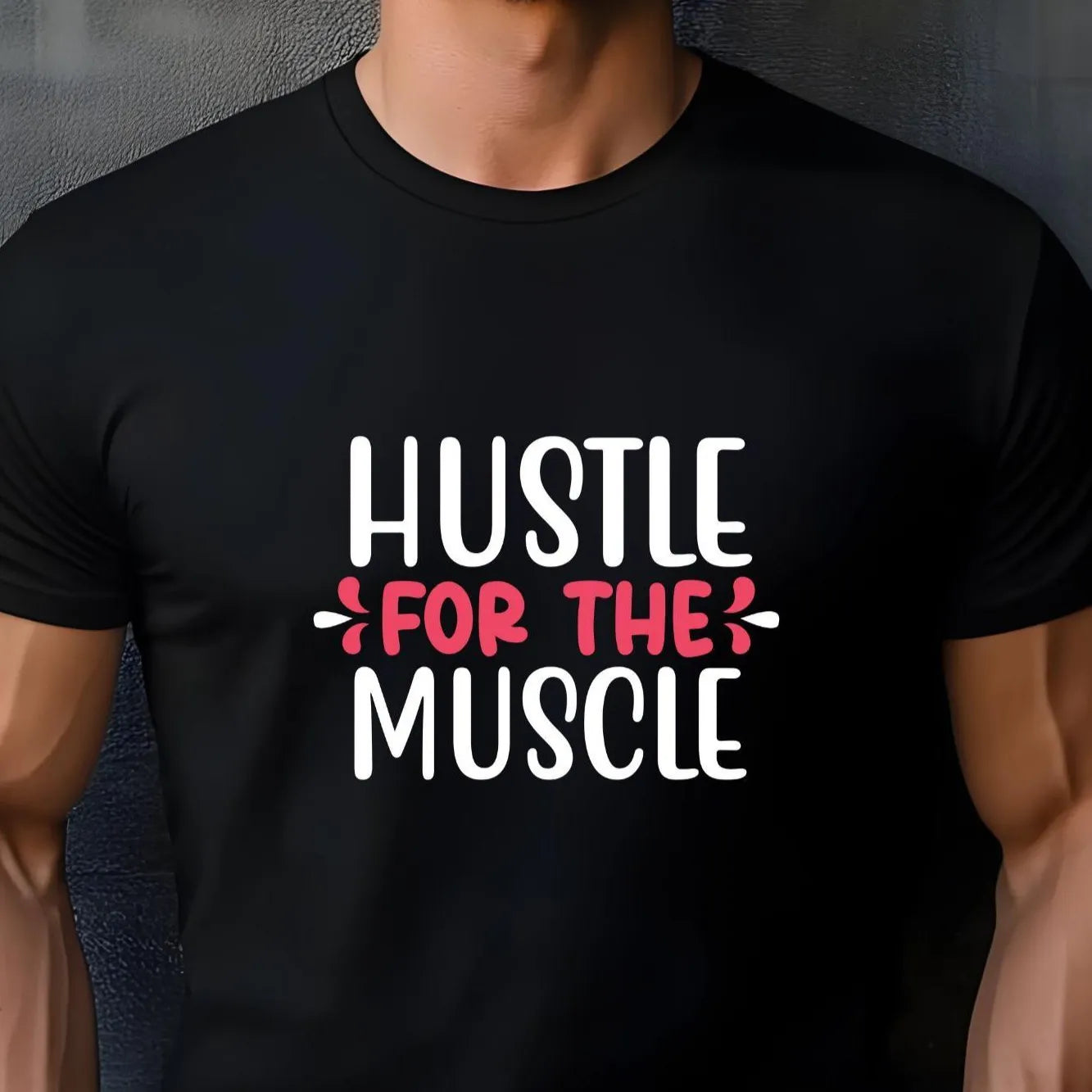 "Hustle for The Muscle" Gym T-Shirt
