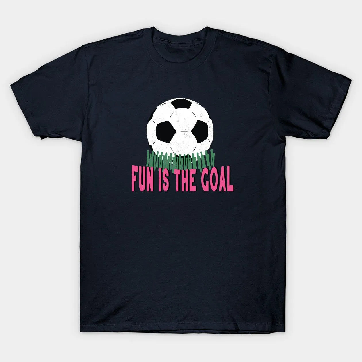 Fun Is The Goal - Football Proud T-Shirt