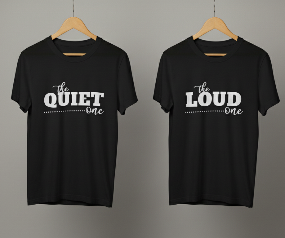 "THE QUIET ONE / THE LOUD ONE" matching couple T-shirts