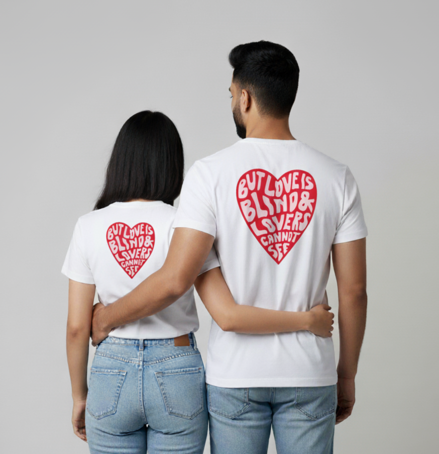 "BUT LOVE IS BLIND & LOVERS CANNOT SEE" Matching Couple T-Shirts