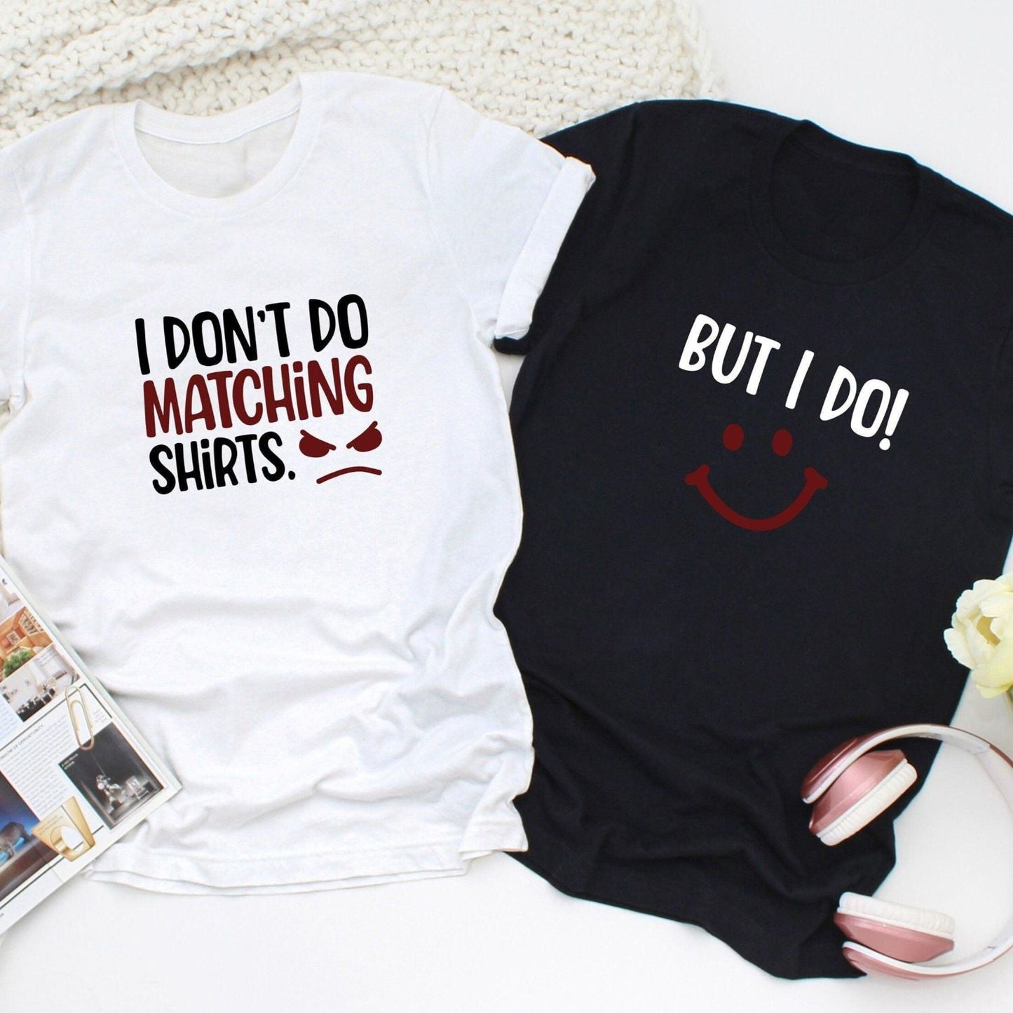 I Don't Do Matching Shirts & But I Do Funny Short Sleeve Couple T-Shirts