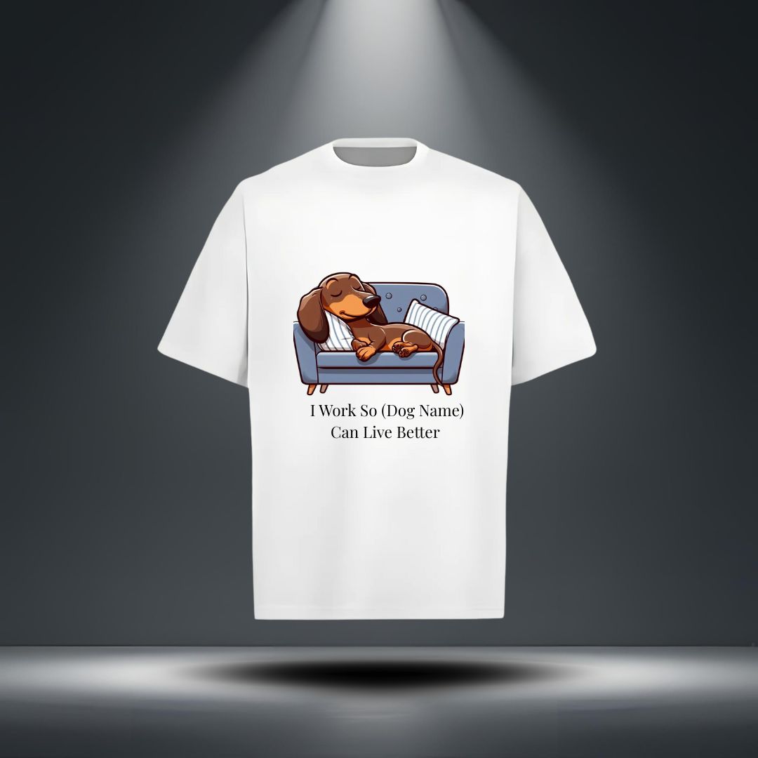 I Work So (Dog Name) Can Live Better" Tee