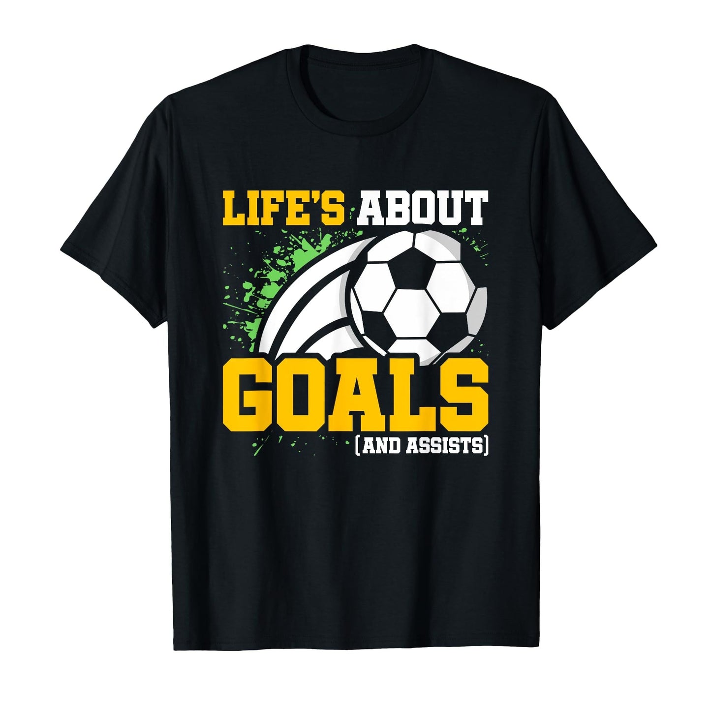 Life's About Goal And Assists Black T-Shirt