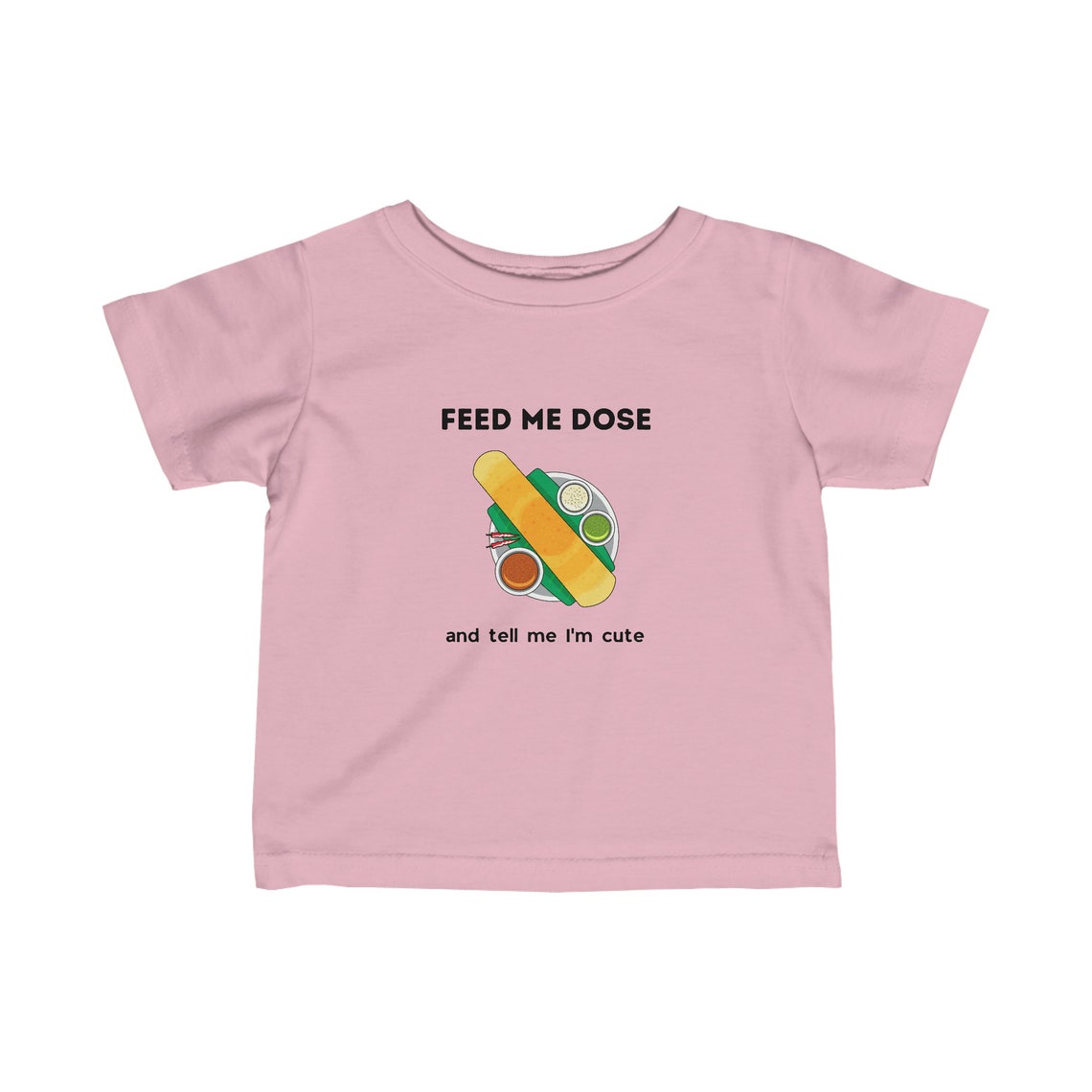 Feed Me Dose And Tell Me I'Me Cute Kids T-Shirt