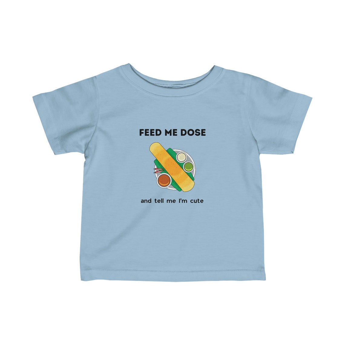 Feed Me Dose And Tell Me I'Me Cute Kids T-Shirt