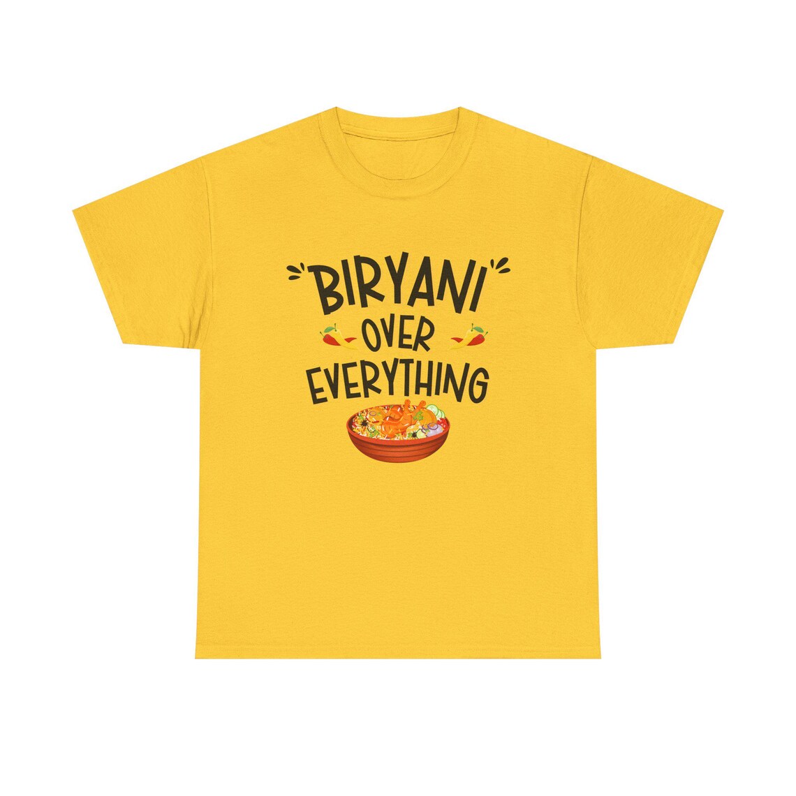 Biryani Over Everything - Biryani Lover T-Shirts