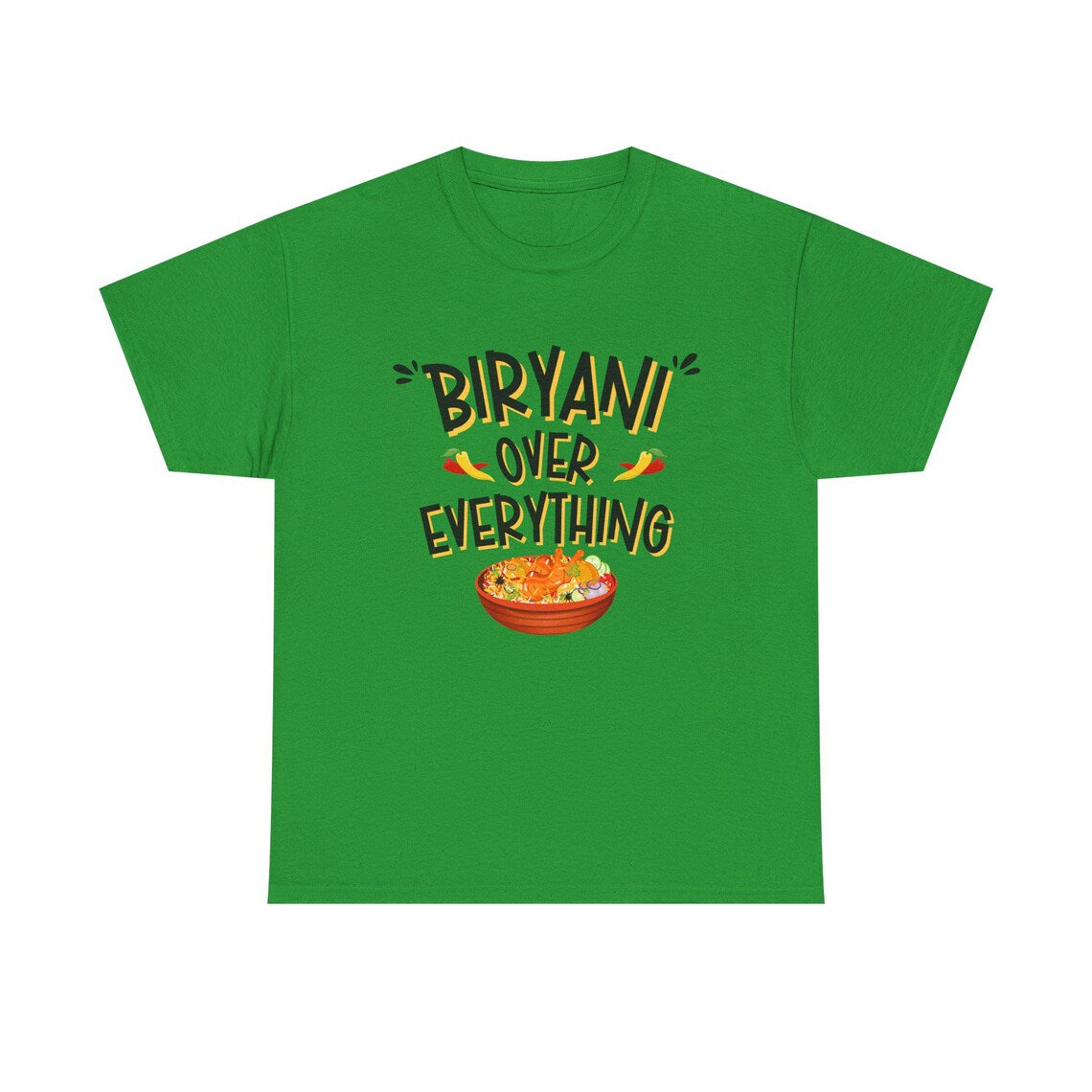 Biryani Over Everything - Biryani Lover T-Shirts