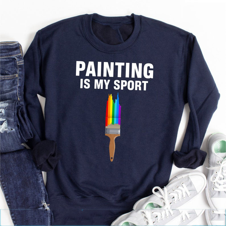 Painting is My Sport T-Shirt