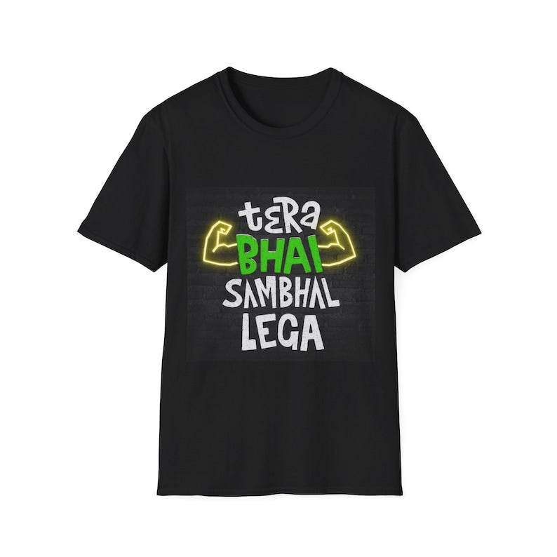 Tera Bhai Sambhal Lega – Bold & Confident T-Shirt