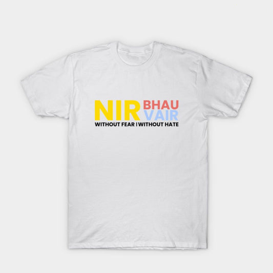 A white t-shirt with "Nirbhau Nirvair" in colorful letters, meaning "Without Fear, Without Hate," a core Sikh principle.