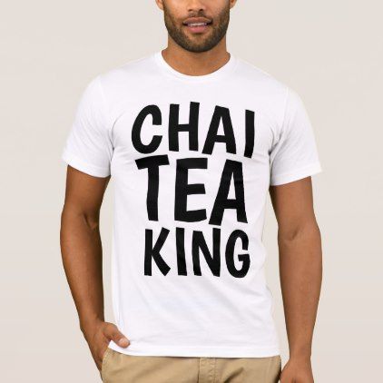 Chai Tea King T-Shirt - Bold Drink Lover Design