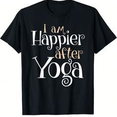 I Am Happier After Yoga T-Shirt