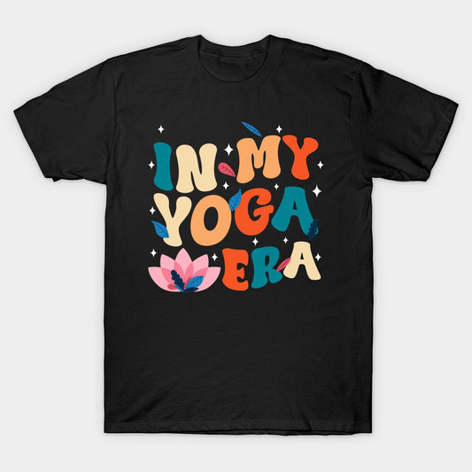 Black t-shirt with "In My Yoga Era" in retro-style colorful letters and a lotus flower.
