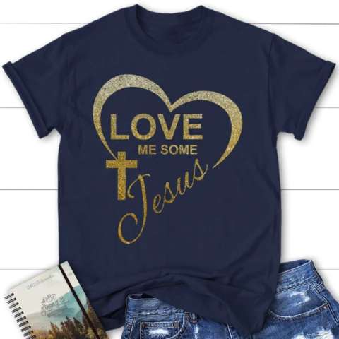Love With Some Jesus T-Shirt