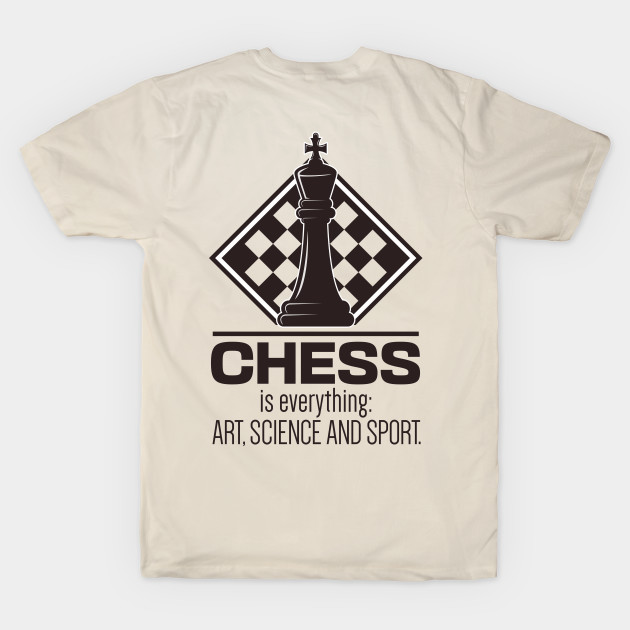 Chess is Everything: Art, Science & Sport Printed in Off-White T-Shirt.