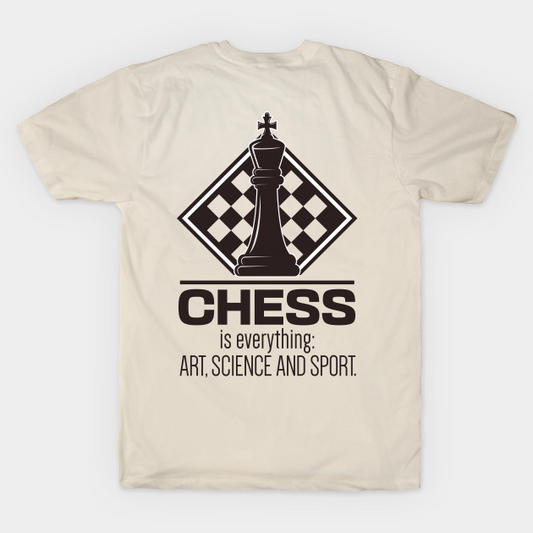 Chess is Everything: Art, Science & Sport Printed in Off-White T-Shirt.