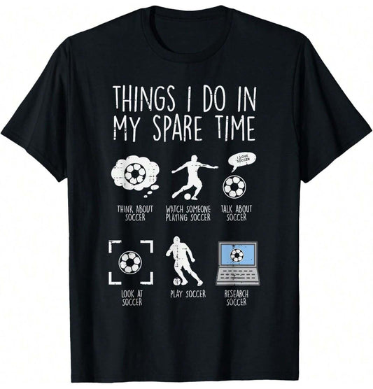 Soccer Lover T-Shirt showing his routine during spare time.