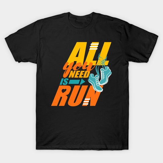 Black t-shirt with "All You Need is Run" text and running shoe.