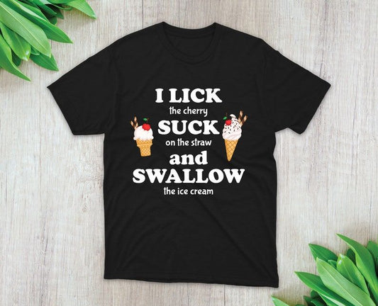 Playful "I Lick the Cherry..." Ice Cream Humor Black T-shirt