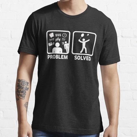 Black t-shirt with "Problem" and "Solved" graphics featuring a frustrated person and a badminton player.