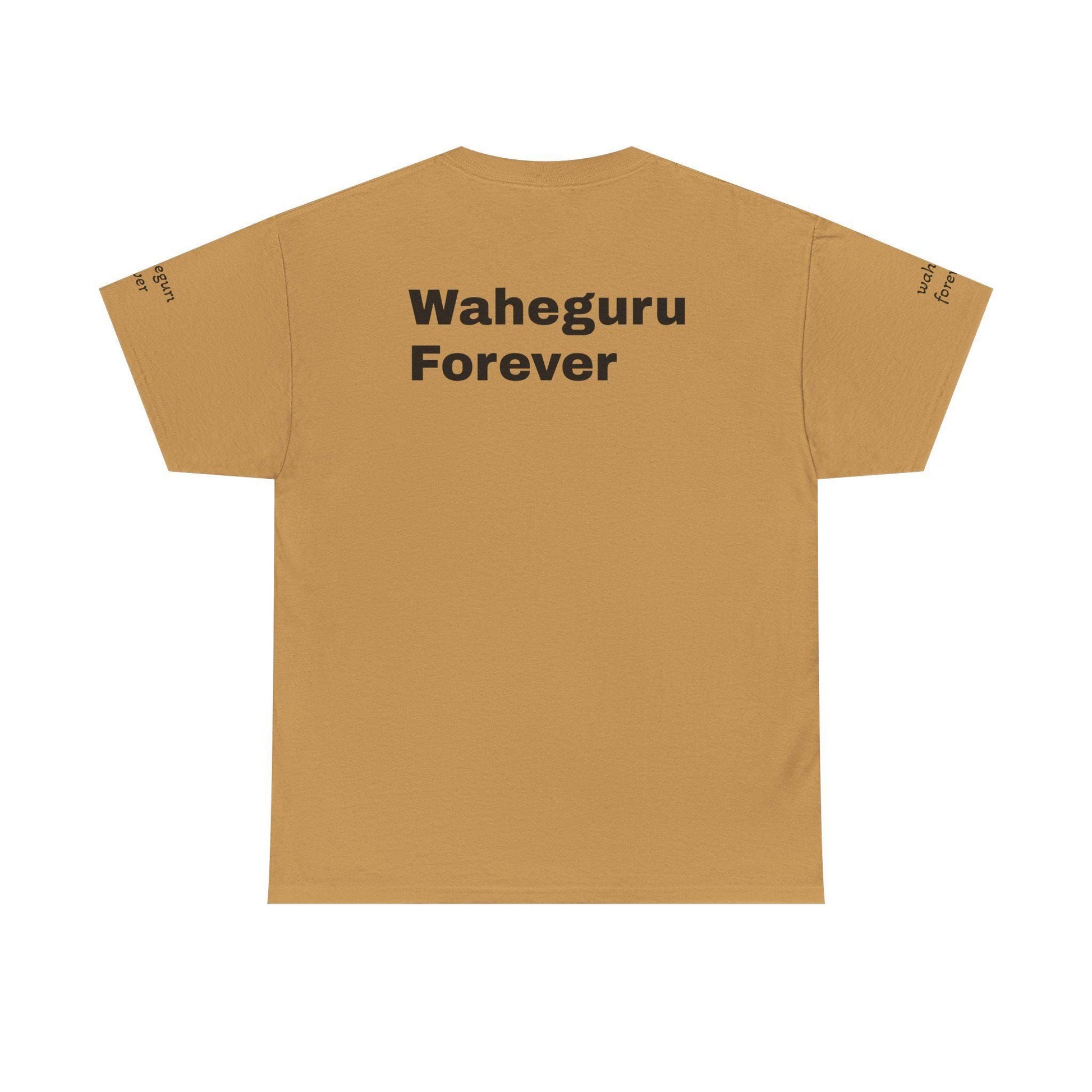 A tan t-shirt with "Waheguru Forever," expressing eternal love and devotion to the Divine.