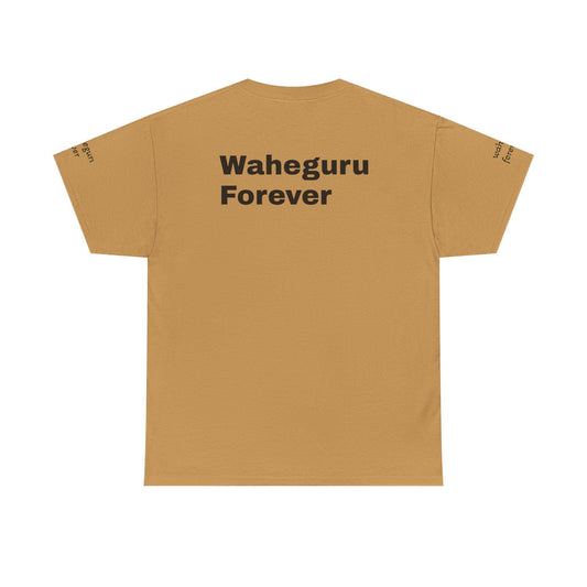 A tan t-shirt with "Waheguru Forever," expressing eternal love and devotion to the Divine.