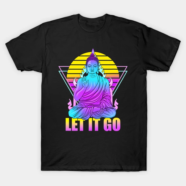 A black t-shirt featuring a vaporwave Buddha illustration and "Let It Go," blending Zen teachings with retro-futuristic style.