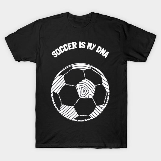 Print of Soccer is in DNA in Black T-Shirt.