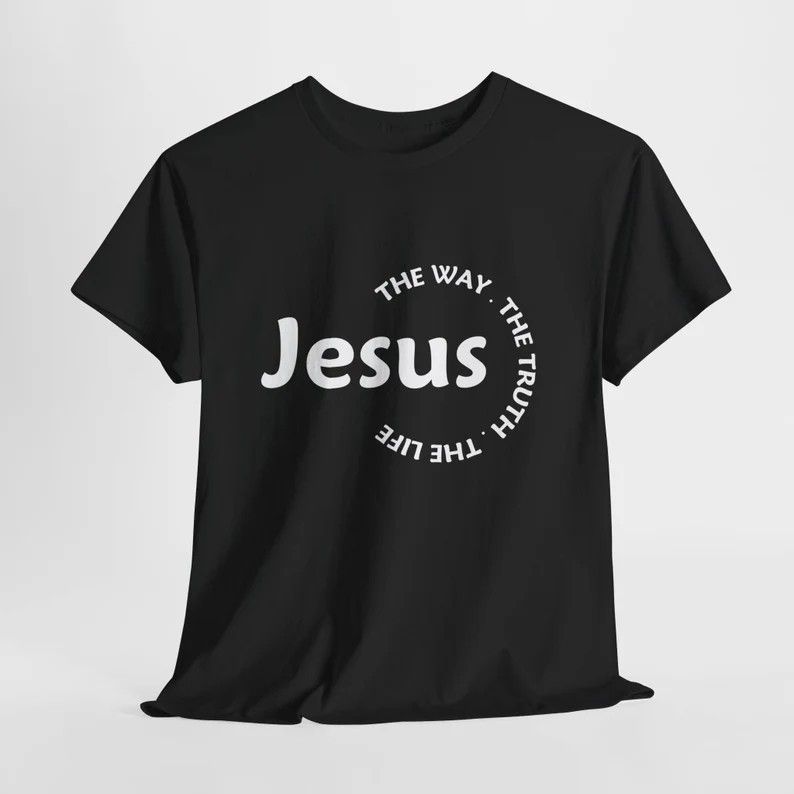 Lord Jesus The Way, The Truth, The Life T-Shirt