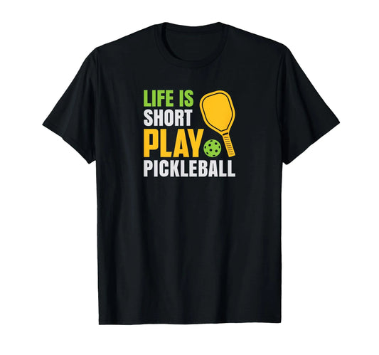 Life Short Pickleball Funny Sport Quote T-Shirt