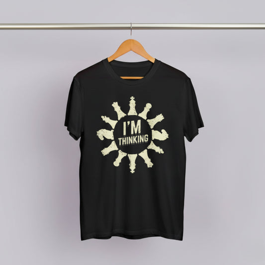 I'M Thinking Chess T-Shirt for Grandmasters