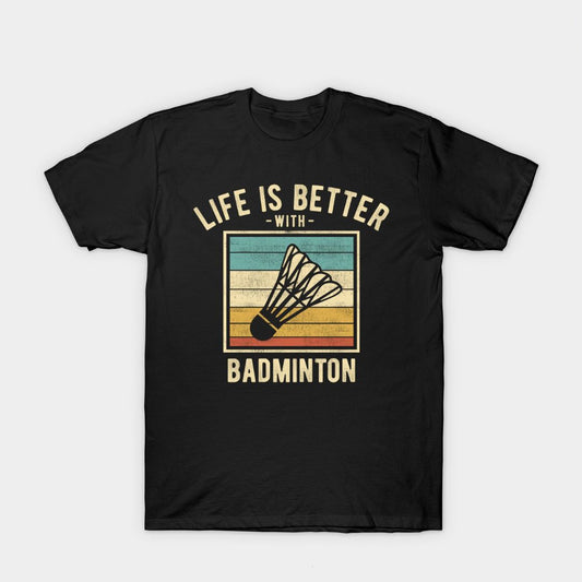 Black short-sleeve T-shirt featuring a vintage-style 'Life is Better with Badminton' design with a colorful striped background and a shuttlecock illustration. Perfect for badminton enthusiasts and players.