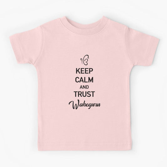 A pink kids t-shirt with "Keep Calm and Trust Waheguru" and Ik Onkar, a gentle reminder of faith. 