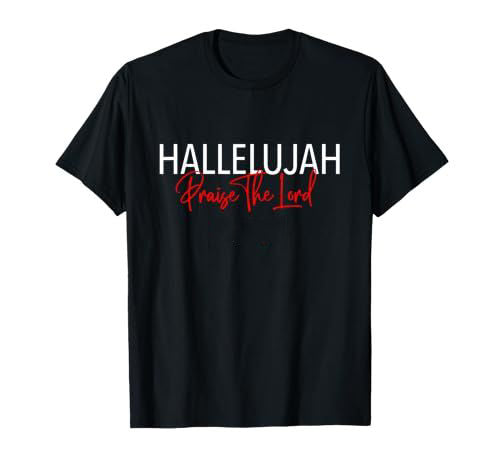 Hallelujah Praise The God Message T-Shirt