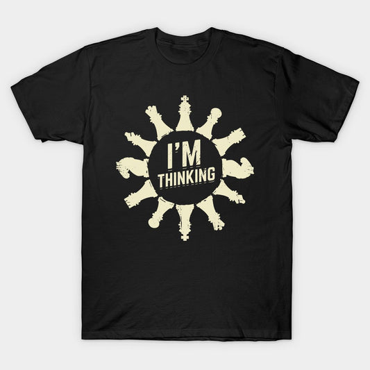 Dark Heather Color T-Shirt with quoted I'M Thinking for Chess.