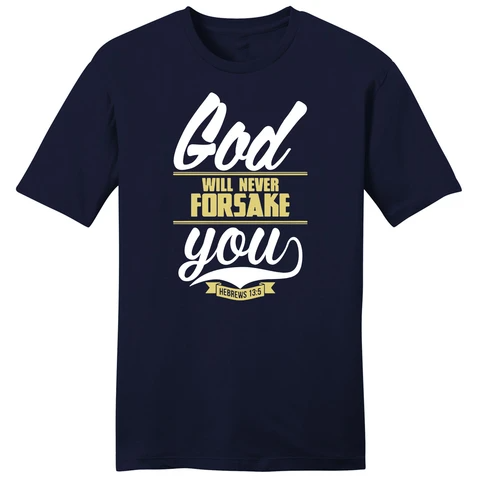 God Will Never Forsake You - Divine Words T-Shirt