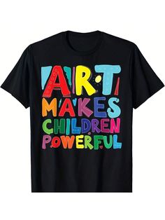 Art Makes Children Powerful T-Shirt