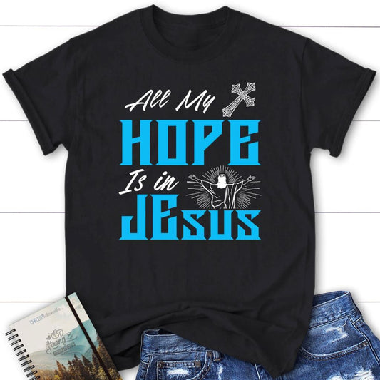 All My Hope Is in Jesus – Always & Forever T-Shirt