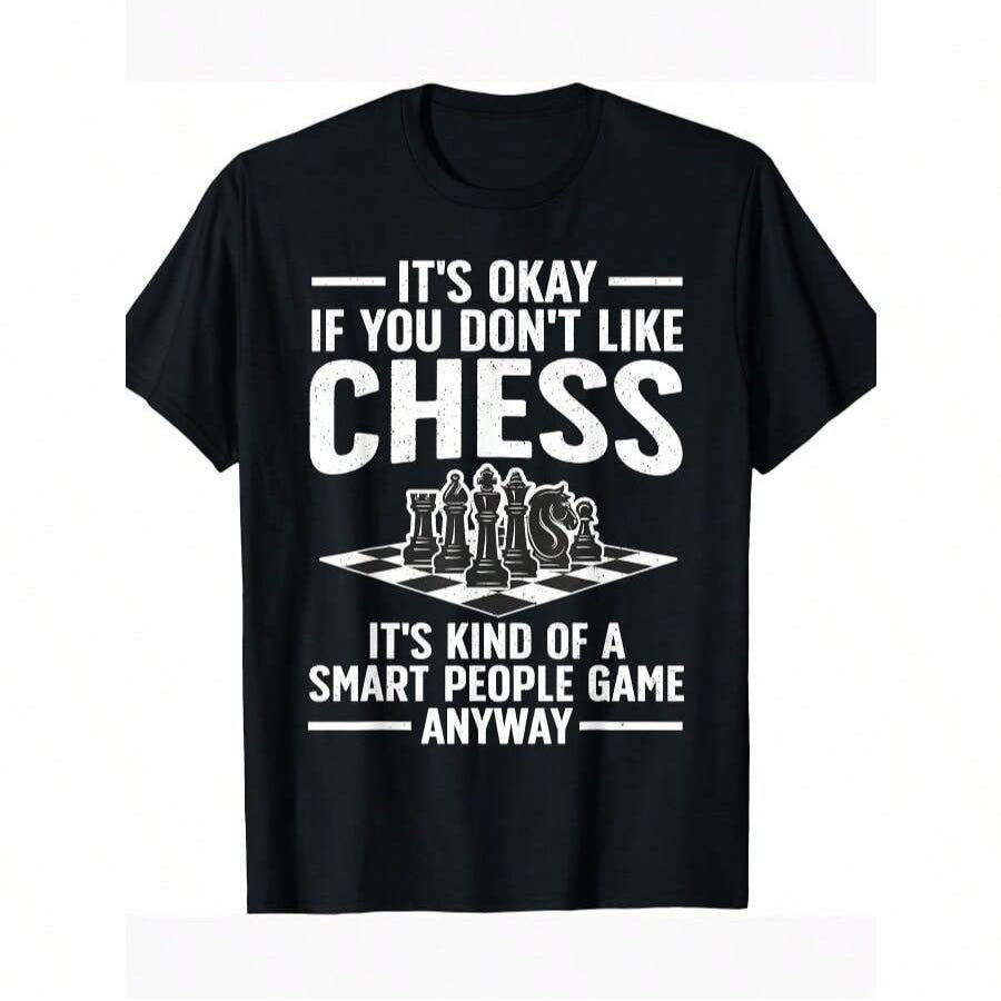 Dark Navy T-Shirt Print Quote - It's Okay If You Don't Like Chess It's Kind of A Smart People Game Anyway.