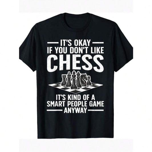 Dark Navy T-Shirt Print Quote - It's Okay If You Don't Like Chess It's Kind of A Smart People Game Anyway.