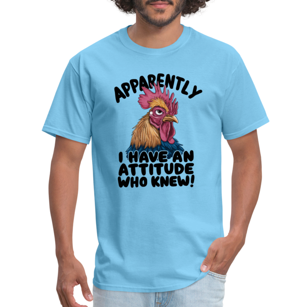 Light blue t-shirt with "Apparently I Have An Attitude Who Knew!" text and a rooster illustration.