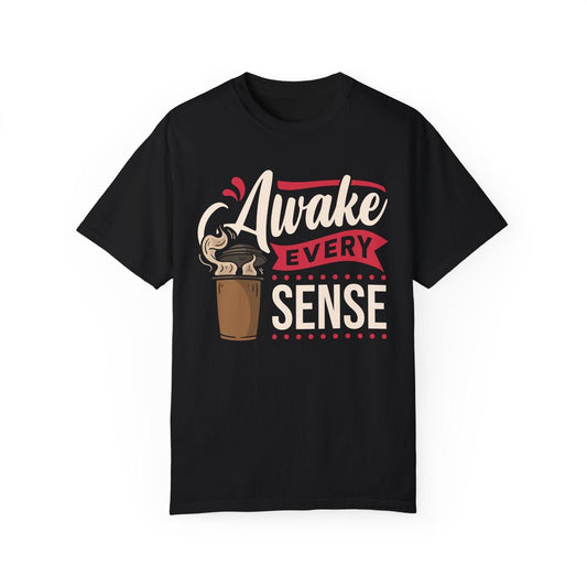 Black t-shirt with "Awake Every Sense" text and a steaming coffee cup graphic.  A motivational design for coffee lovers.
