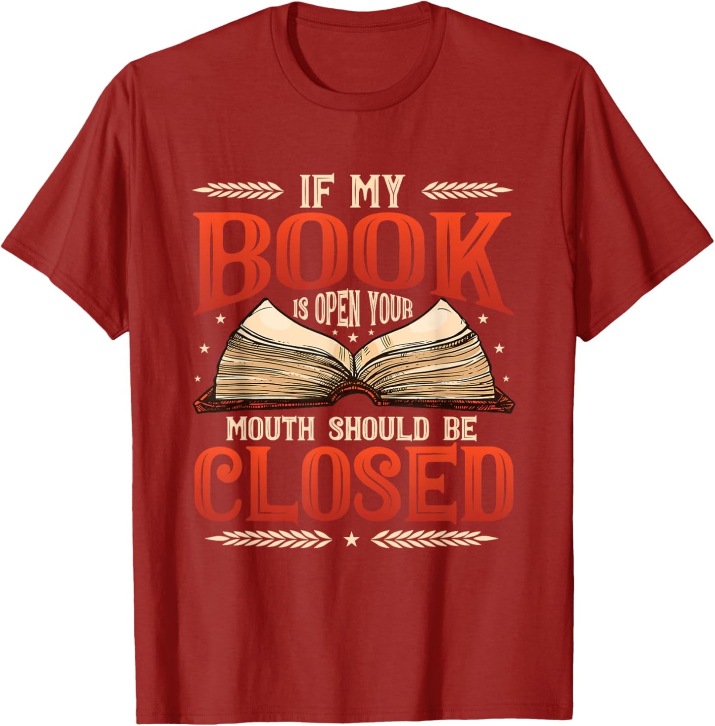 📚 "My Book Is Open Your Mouth Should Be Closed Book" Book Lover T-Shirt 📚