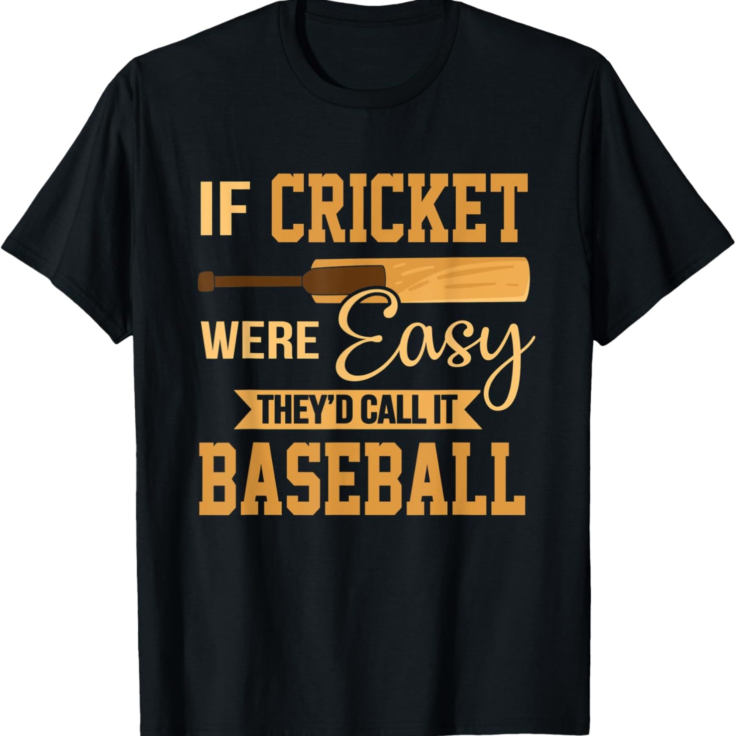 Black T-Shirt in Cricket Theme Print - If Cricket Were Easy They'd Call It Baseball.