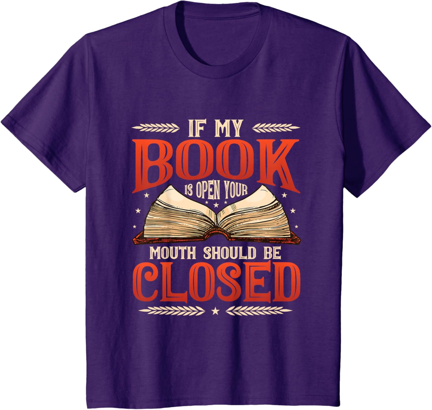 📚 "My Book Is Open Your Mouth Should Be Closed Book" Book Lover T-Shirt 📚