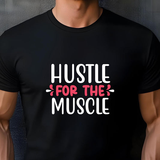 Black t-shirt with "HUSTLE FOR THE MUSCLE" text on muscular man.