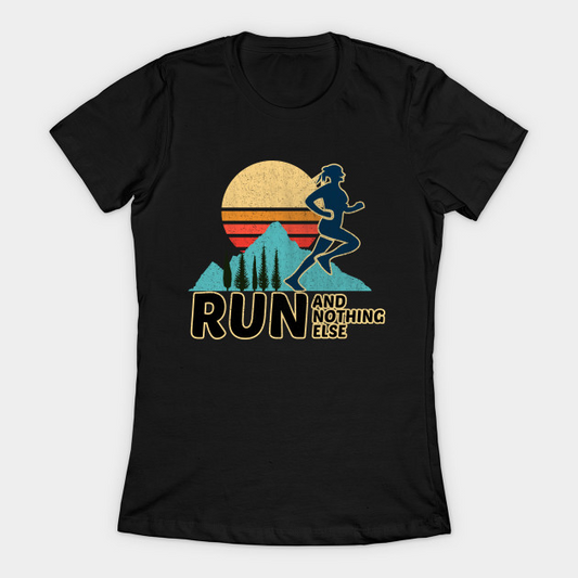 Black t-shirt with "RUN AND NOTHING ELSE" text, runner silhouette, sunset and mountain.