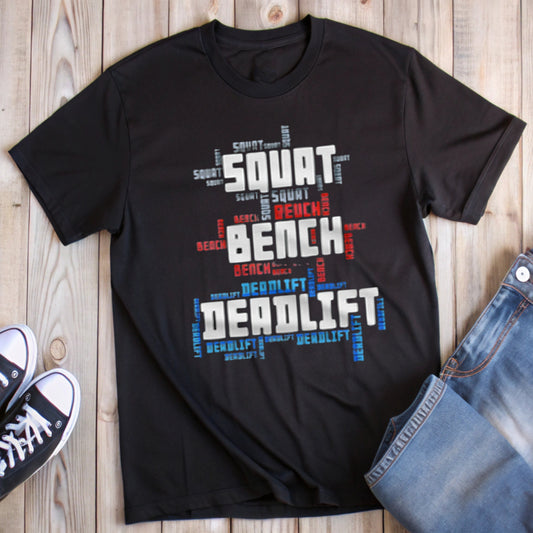 Black t-shirt with "SQUAT BENCH DEADLIFT" word art design.