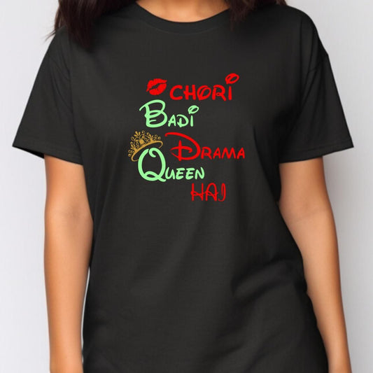 Black t-shirt with "Chori Badi Drama Queen Hai" text in colorful fonts.